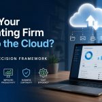 Should Your Accounting Firm Move to the Cloud? A Practical Decision Framework
