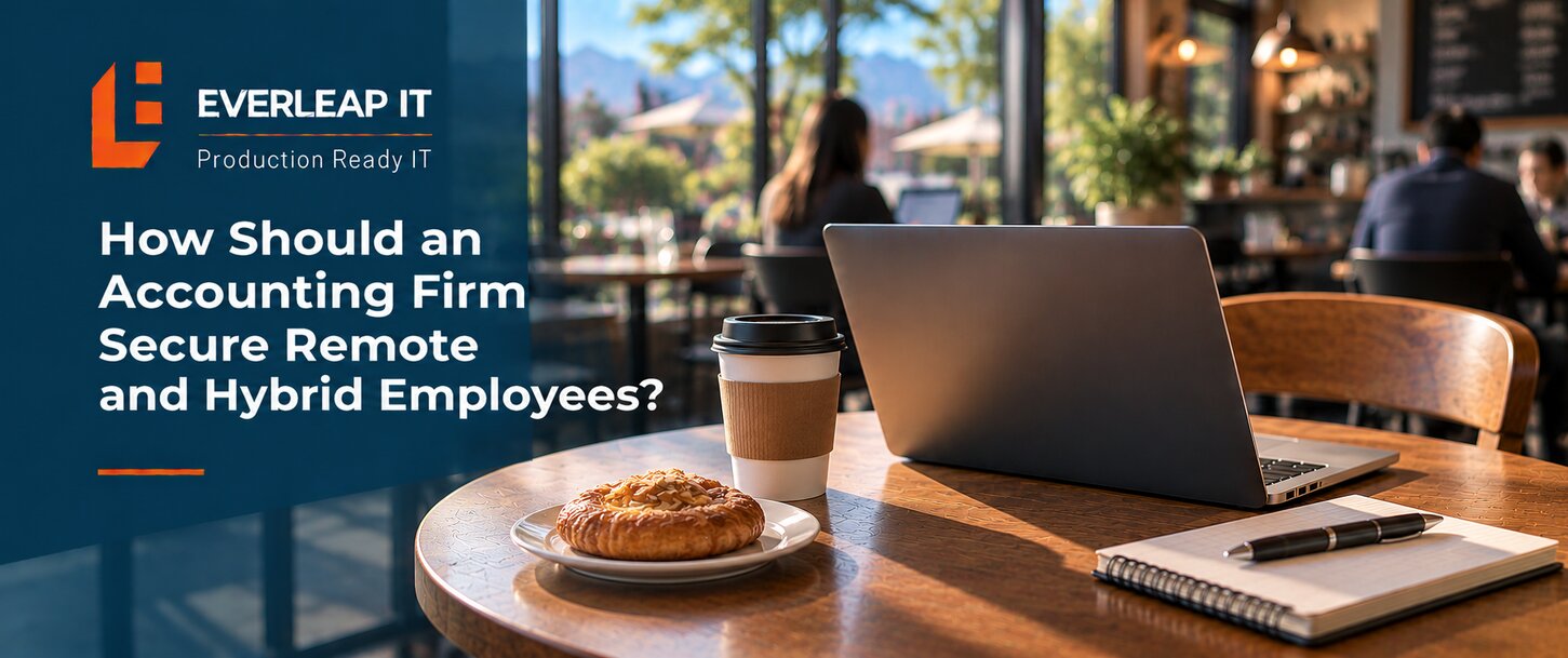 How Should an Accounting Firm Secure Remote and Hybrid Employees?